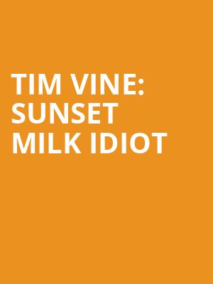 Tim Vine%3A Sunset Milk Idiot at Eventim Hammersmith Apollo